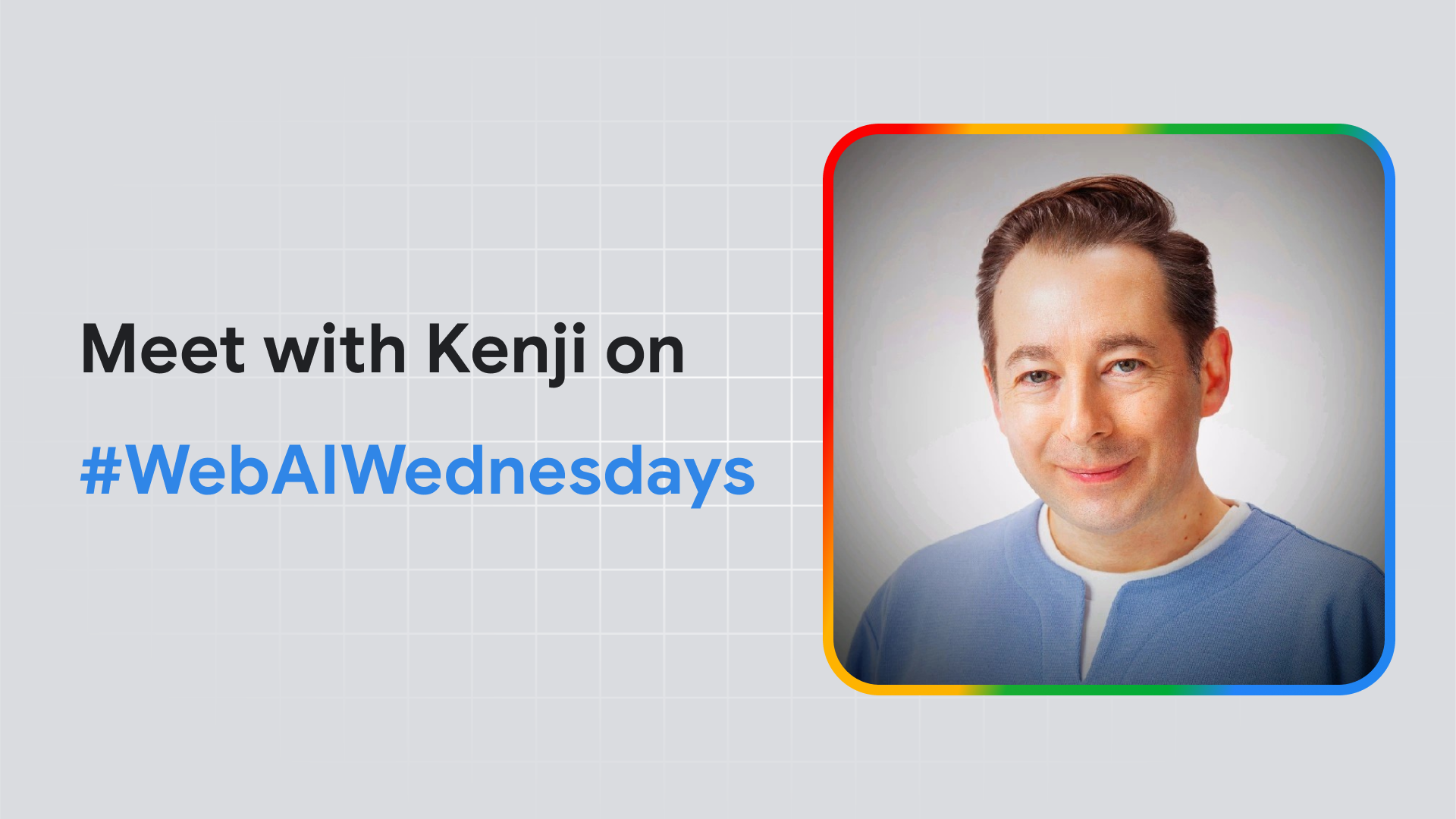 Kenji stellt Web AI Wednesdays vor.
